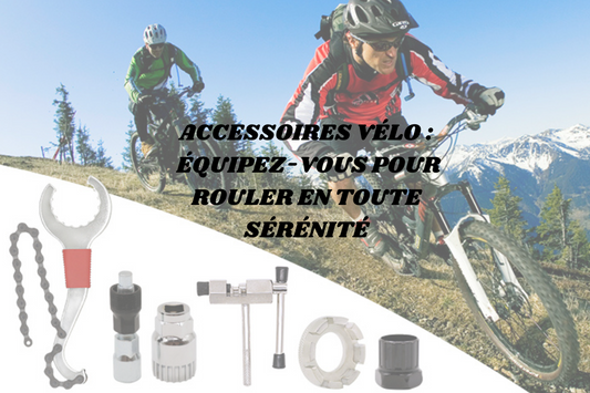 Accessoires vélo : Équipez-vous pour rouler en toute sérénité